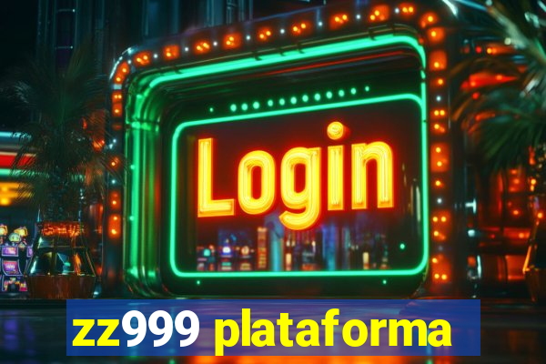 zz999 plataforma